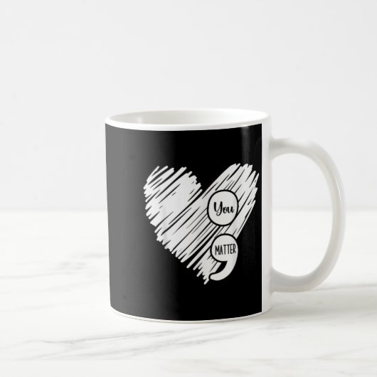 Semicolon Suicide Pre-Healthy Week Kaffeetasse (Rechts)