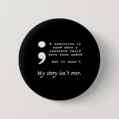 Semicolon Suicide Prevention Awareness Button (Vorderseite)