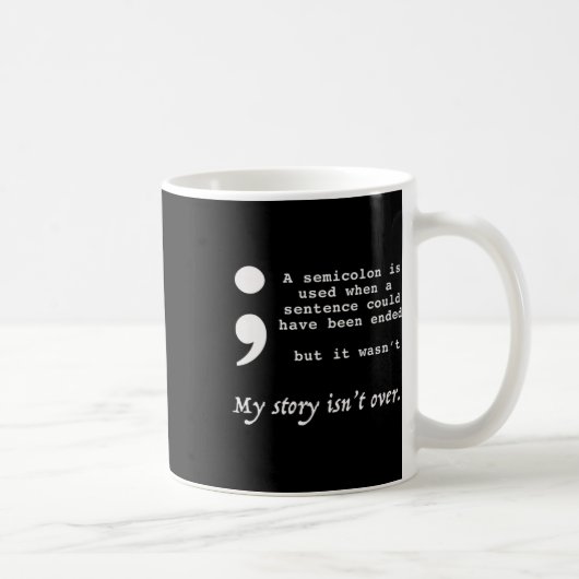 Semicolon Suicide Prevention Awareness Kaffeetasse (Rechts)