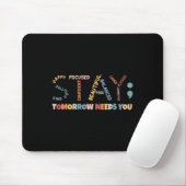 Semicolon Tomorrow braucht das Bewusstsein für psy Mousepad (Mit Mouse)
