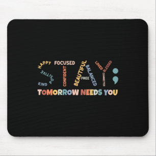 Semicolon Tomorrow braucht das Bewusstsein für psy Mousepad