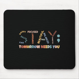 Semicolon Tomorrow braucht das Bewusstsein für psy Mousepad