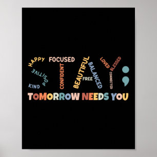 Semicolon Tomorrow braucht das Bewusstsein für psy Poster