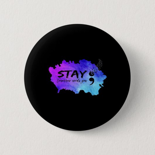 Semicolon Tomorrow braucht Selbstmordprävention Button (Vorderseite)
