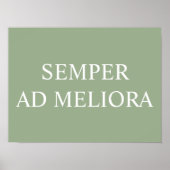 Semper Ad Meliora Latin Quote Green Poster (Vorne)