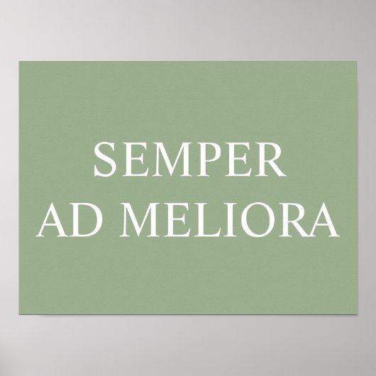 Semper Ad Meliora Latin Quote Green Poster (Vorne)