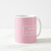 Semper Ad Meliora Latin Quote Pink Kaffeetasse (VorderseiteRechts)