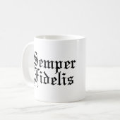 Semper Fidelis - Immer treu - lateinische Phrase Kaffeetasse (Vorderseite Links)