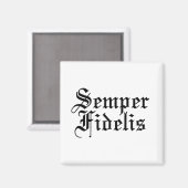 Semper Fidelis - lateinische Phrase Magnet (Vorderseite/Rückseite)