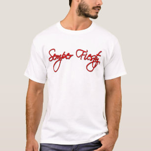 Semper Fiesty T - Shirt