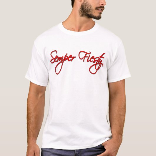 Semper Fiesty T - Shirt (Vorderseite)