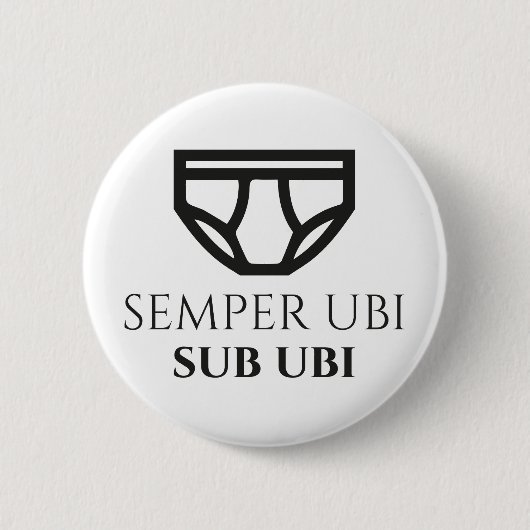 Semper Ubi VorUbi lateinisches Witz-Abzeichen Button (Vorderseite)