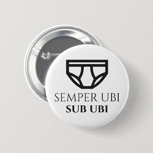Semper Ubi VorUbi lateinisches Witz-Abzeichen Button (Vorne & Hinten)