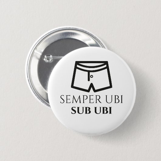Semper Ubi VorUbi lateinisches Witz-Abzeichen Button (Vorne & Hinten)