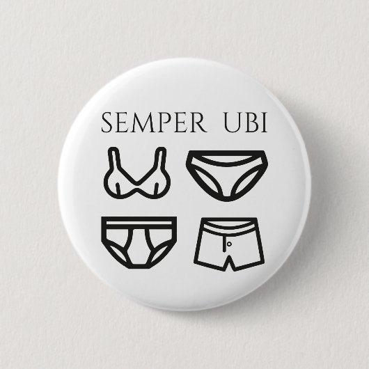 Semper Ubi VorUbi Unterwäsche-lateinisches Button (Vorderseite)