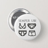 Semper Ubi VorUbi Unterwäsche-lateinisches Button (Vorne & Hinten)