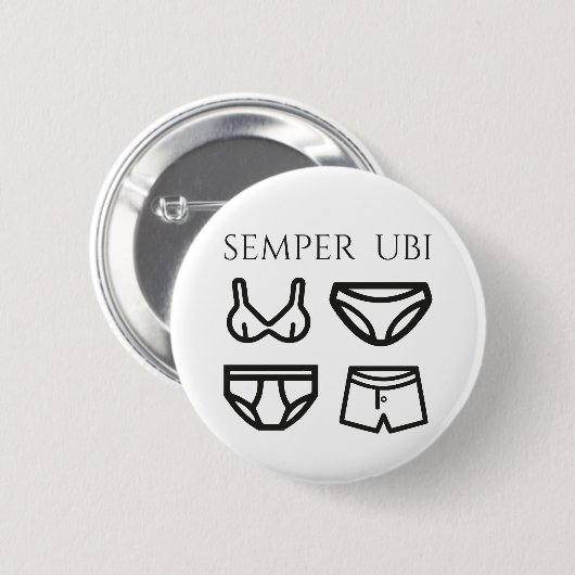 Semper Ubi VorUbi Unterwäsche-lateinisches Button (Vorne & Hinten)