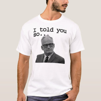 Senator Goldwater sagte es Bestes! T-Shirt
