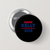 Senator Mark Kelly für Präsident 2028 Kampagne Button (Vorne & Hinten)