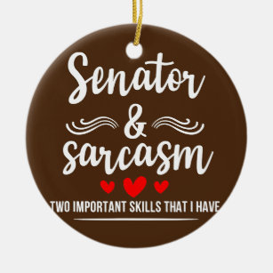 Senator Sarcasm zwei wichtige Qualifikationen Keramik Ornament