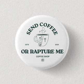 Send Coffee or Rapture Me – Funny Christian Coffee Button
