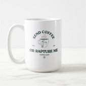 Send Coffee or Rapture Me – Funny Christian Coffee Kaffeetasse (Links)