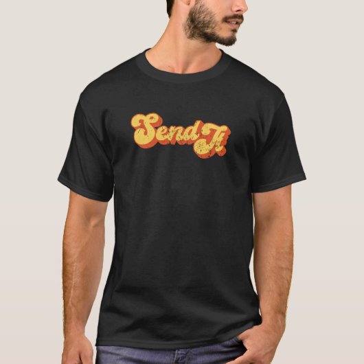 Send It Retro Full Send Send It Sports T-Shirt (Vorderseite)