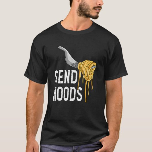 Send Nood - Funny Italian Food Pasta Lover Foodie T-Shirt (Vorderseite)