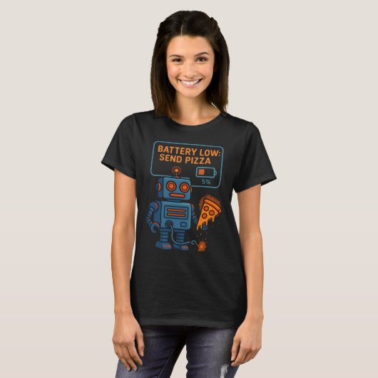 Send Pizza Robot Battery 5% Gaming Foodie Funny T-Shirt (Vorne ganz)