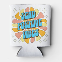 Send Positive Vibes Dosenkühler