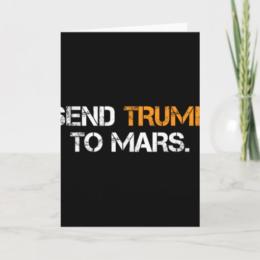 Send Trump To Mars  Karte (Vorderseite)