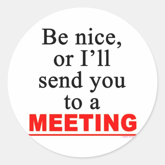 Send You To A Meeting Sarcastic Office Humor Runder Aufkleber (Vorderseite)