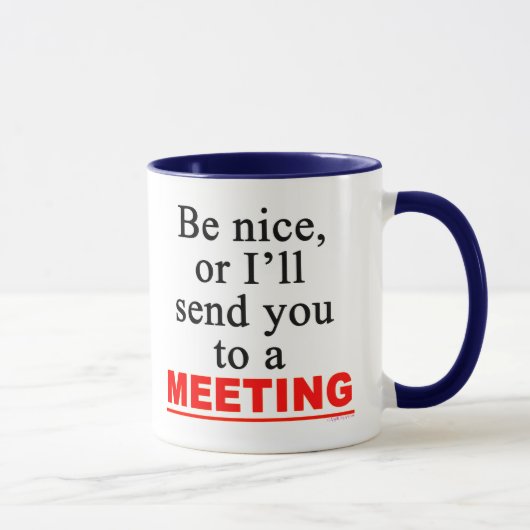 Send You To A Meeting Sarcastic Office Humor Tasse (Rechts)