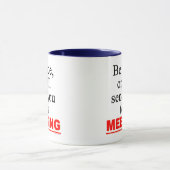 Send You To A Meeting Sarcastic Office Humor Tasse (Zentrum)