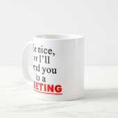 Send You To A Meeting Sarcastic Office Humor Tasse (Vorderseite Links)