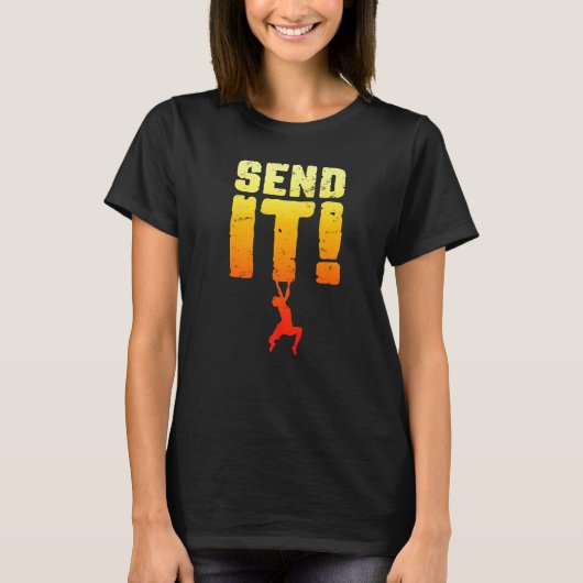 Sende es Felsenklettern Bouldering Kletterer Jung T-Shirt (Vorderseite)