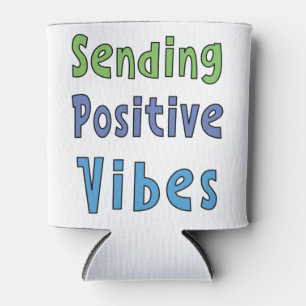 Senden positiver Vibes Dosenkühler
