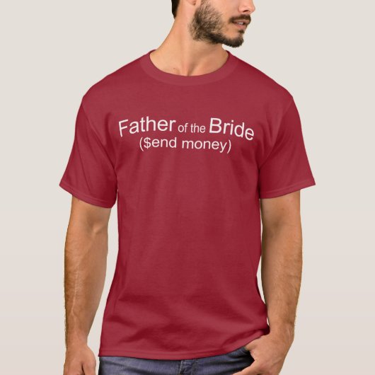 Senden Sie Geld Vater von Bride Shirt (Vorderseite)