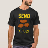 Senden Sie Hugs Funny Chicken Nugget Fast Food Chi T-Shirt (Vorderseite)