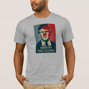 Senden Sie in den Clown - Anti-Trumpf T-Shirt