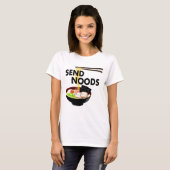 Senden Sie Noods Ramen-Nudeln T-Shirt (Vorne ganz)