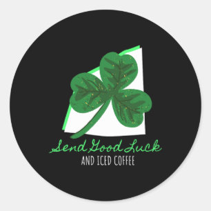 Senden Sie Viel Glück und Ice Coffee St Patricks D Runder Aufkleber