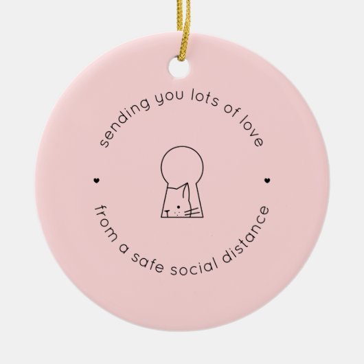 Senden von Liebe soziale Entfernung Rosa Niedliche Keramik Ornament (Vorne)