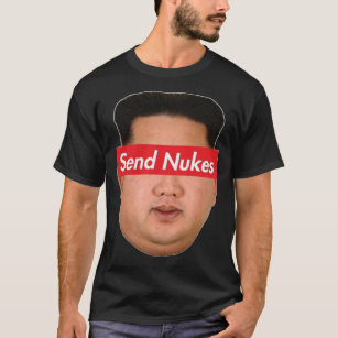 Senden von Nukes Kim Jong Un Meme Classic T - Shir T-Shirt