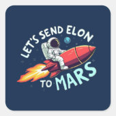 Senden wir Elon an Mars-Stickers Quadratischer Aufkleber (Vorderseite)