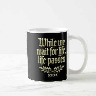 Seneca Quote Stoische Philosophie Memento Mori Lif Kaffeetasse