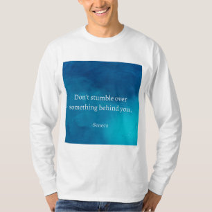 Seneca: Vorwärts fokussieren, nicht auf Vergangenh T-Shirt