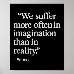 Seneca Zitat leidet unter Imagination Stoic Philos Poster