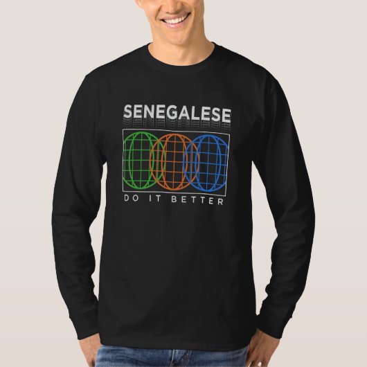 Senegalese Do It Better Patriotic Humor Nationali T-Shirt (Vorderseite)
