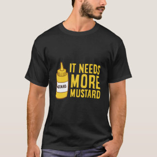 Senf-Squeeze-Flasche Es braucht mehr Senf Gelb T-Shirt